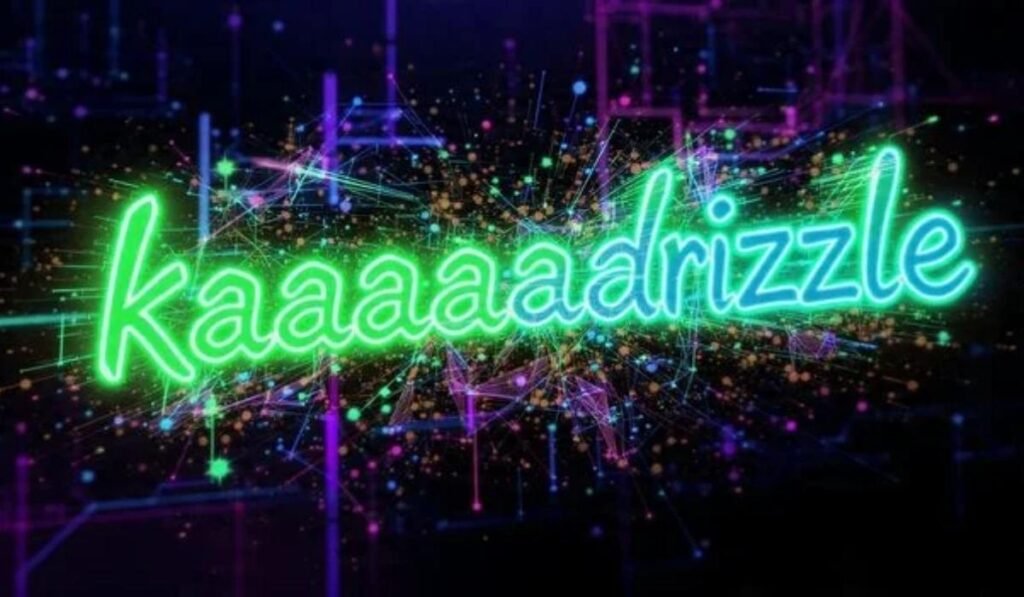 Kaaaaaaadrizzle