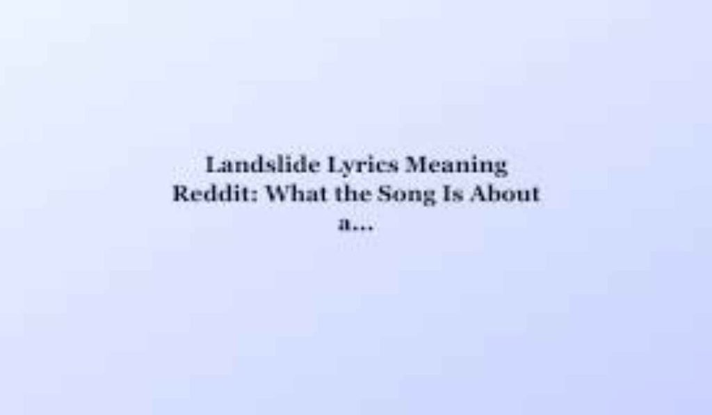 What does landslide by fleetwood mac mean