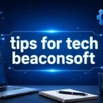 Tips for tech beaconsoft